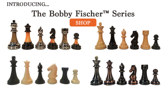 The Bobby Fischer™ Series
